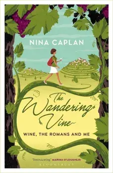 Wandering Vine. Wine, the Romans and Me, Paperback/Nina Caplan