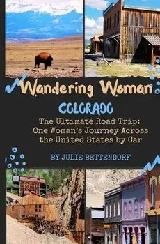 Wandering Woman: Colorado, Paperback/Julie Bettendorf