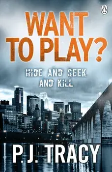 Want to Play?. Twin Cities Book 1, Paperback/P. J. Tracy