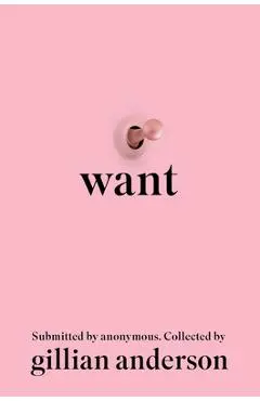 Want: Women's Fantasies in the Twenty-First Century - Gillian Anderson