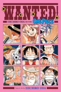 Wanted! Eiichiro Oda Before One Piece, Paperback/Eiichiro Oda