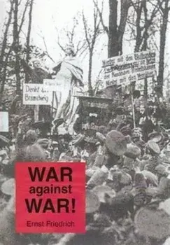 War Against War!, Paperback/Ernst Friedrich
