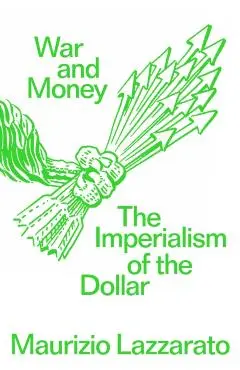 War and Money - Maurizio Lazzarato
