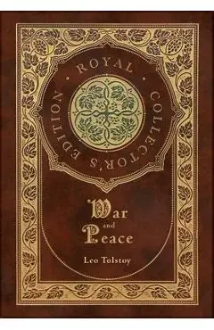 War and Peace (Royal Collector's Edition) (Annotated) (Case Laminate Hardcover with Jacket) - Leo Tolstoy
