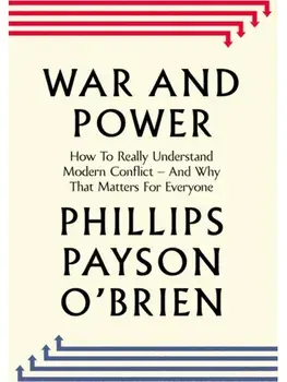 War and Power. Who Wins Wars — and Why, Hardback/Phillips Payson O'Brien