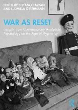 War as Reset. Insights from Contemporary Analytical Psychology on the Age of Hypocrisy, Paperback/***