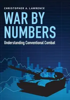 War by Numbers: Understanding Conventional Combat, Paperback/Christopher A. Lawrence