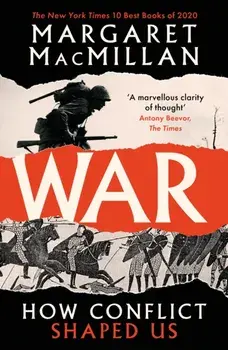 War. How Conflict Shaped Us, Main, Paperback/Professor Margaret MacMillan