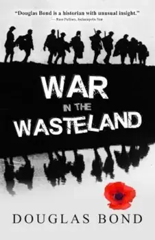War in the Wasteland, Paperback/Douglas Elwood Bond