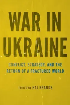 War in Ukraine. Conflict, Strategy, and the Return of a Fractured World, Paperback/***