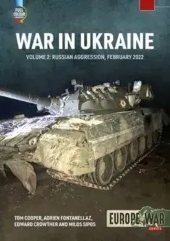 War in Ukraine Volume 2. Russian Invasion, February 2022, Paperback/Milos Sipos