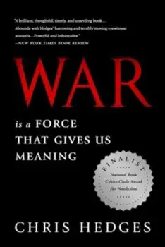 War Is a Force That Gives Us Meaning, Paperback/Chris Hedges