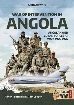 War of Intervention in Angola. Volume 1: Angolan and Cuban Forces at War, 1975-1976, Paperback/Tom Cooper