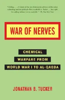 War of Nerves: Chemical Warfare from World War I to Al-Qaeda, Paperback/Jonathan Tucker