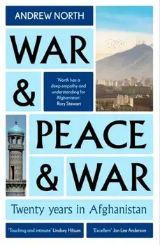 War & Peace & War. Twenty years in Afghanistan, Paperback/Andrew North