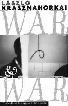 War & War - L�szl� Krasznahorkai