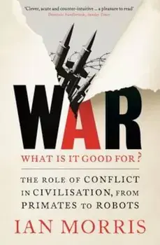 War: What is it good for', Paperback/Ian Morris