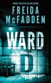 Ward D. A Taut Psychological Thriller from the Author of The Housemaid is Watching, Paperback/Freida McFadden