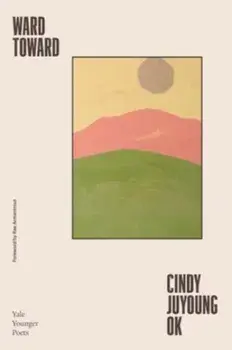 Ward Toward, Hardback/Cindy Juyoung Ok