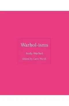 Warhol-Isms - Andy Warhol
