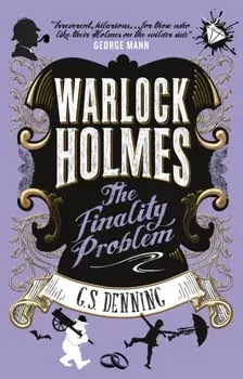 Warlock Holmes - The Finality Problem, Paperback/G. S. Denning