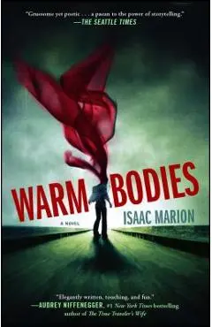 Warm Bodies - Isaac Marion