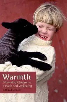 Warmth. Nurturing Children's Health and Wellbeing, Paperback/Edmond Schoorel