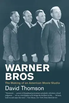 Warner Bros: The Making of an American Movie Studio, Paperback/David Thomson