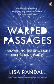 Warped Passages. Unravelling the Universe's Hidden Dimensions, Paperback/Lisa Randall