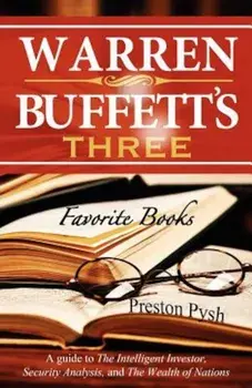 Warren Buffett's 3 Favorite Books: A Guide to the Intelligent Investor, Security Analysis, and the Wealth of Nations, Paperback/Preston George Pysh