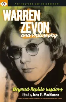 Warren Zevon and Philosophy. Beyond Reptile Wisdom, Paperback/***