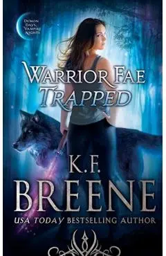 Warrior Fae Trapped - K. F. Breene