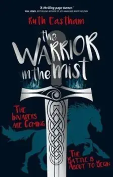Warrior in the Mist. The invaders are coming. The battle is about to begin., Paperback/Ruth Eastham
