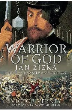 Warrior of God: Jan Zizka and the Hussite Revolution - Victor Verney