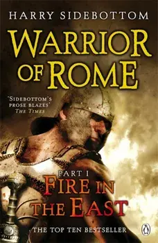 Warrior of Rome I: Fire in the East, Paperback/Harry Sidebottom