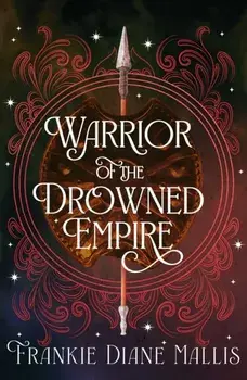 Warrior of the Drowned Empire. the hotly anticipated fourth book in the Drowned Empire romantasy series, Paperback/Frankie Diane Mallis