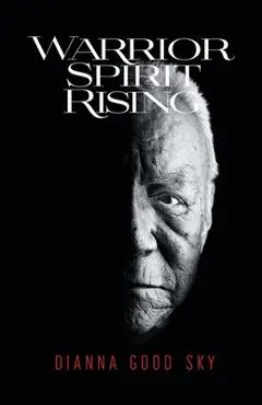 Warrior Spirit Rising - Dianna Good Sky