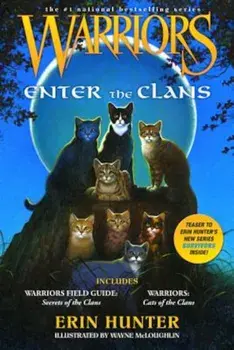 Warriors: Enter the Clans: Includes Warriors Field Guide: Secrets of the Clans/Warriors: Code of the Clans, Paperback/Erin Hunter