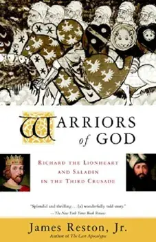 Warriors of God: Richard the Lionheart and Saladin in the Third Crusade, Paperback/James Reston