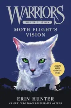 Warriors Super Edition: Moth Flight's Vision, Hardcover/Erin Hunter