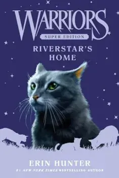 Warriors Super Edition: Riverstar's Home, Paperback/Erin Hunter