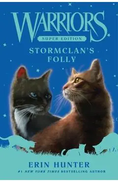 Warriors Super Edition: Stormclan's Folly - Erin Hunter