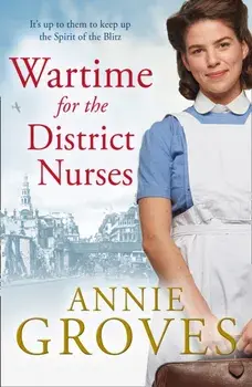 Wartime for the District Nurses, Paperback/Annie Groves
