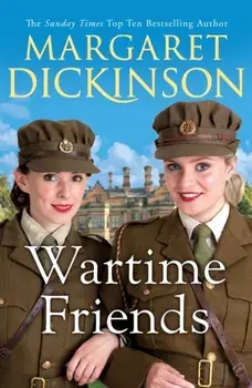 Wartime Friends, Paperback/Margaret Dickinson