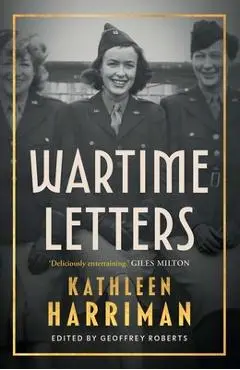 Wartime Letters - Kathleen Harriman