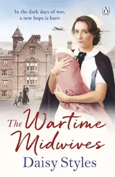 Wartime Midwives, Paperback/Daisy Styles