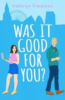 Was It Good For You?, Paperback/Kathryn Freeman