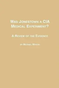 Was Jonestown a CIA Medical Experiment? a Review of the Evidence, Paperback/Michael Meiers