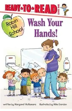 Wash Your Hands! - Margaret Mcnamara
