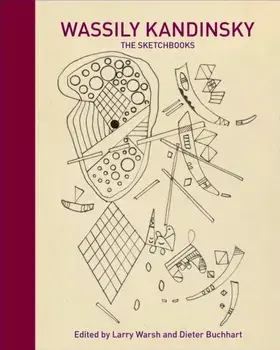 Wassily Kandinsky. The Sketchbooks, Hardback/Wassily Kandinsky